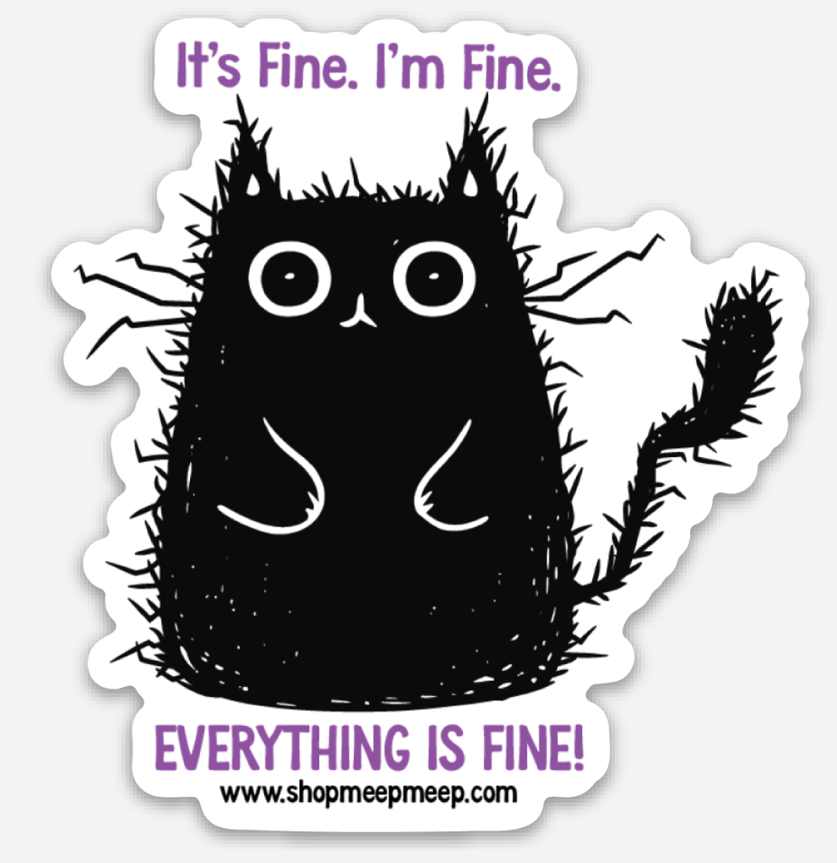 Vinyl Sticker with a black cat illustration and text 'It's Fine. I'm Fine.' and 'Everything is Fine!' on a white background. 